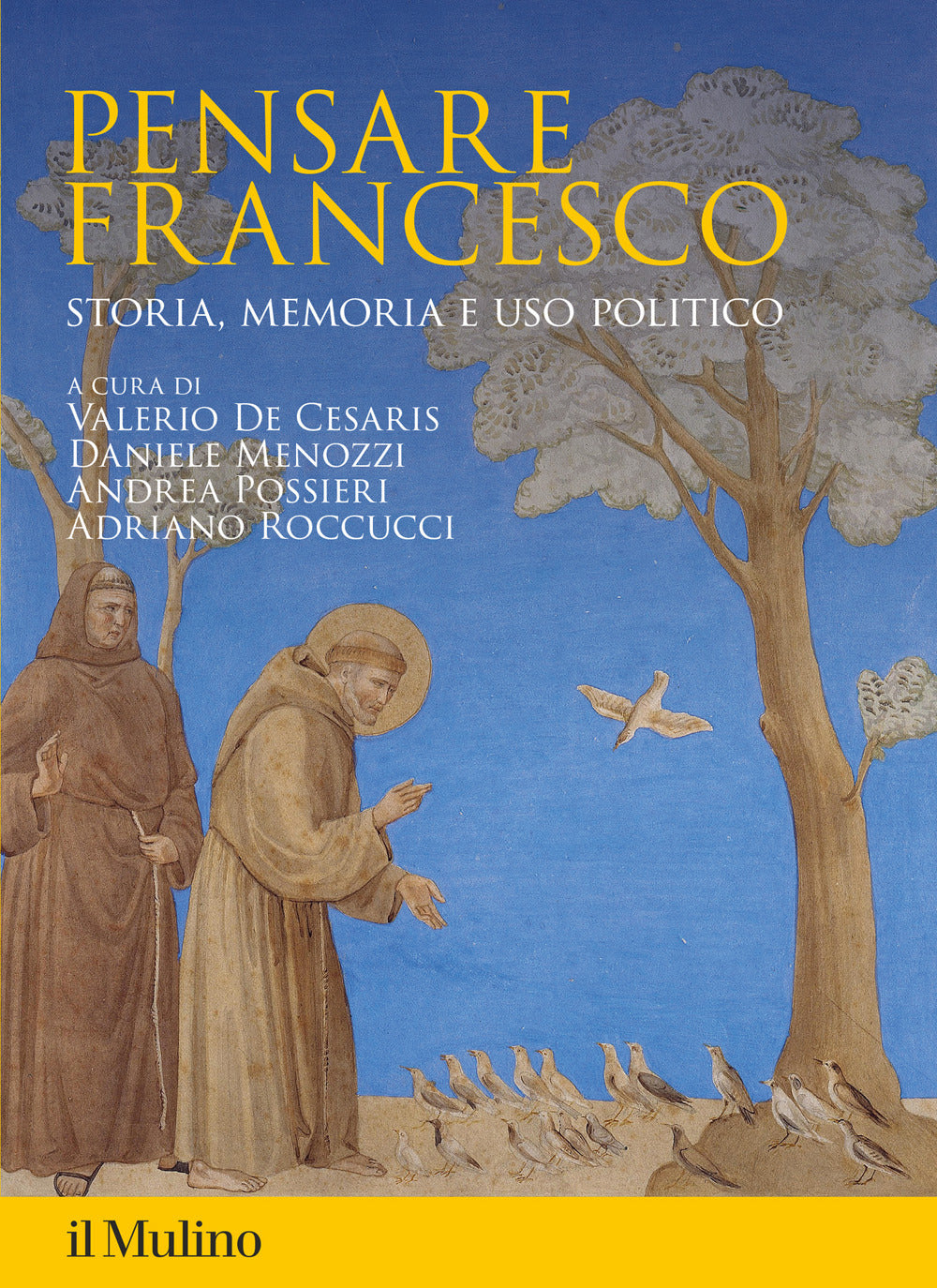 Pensare Francesco. Storia, memoria e uso politico