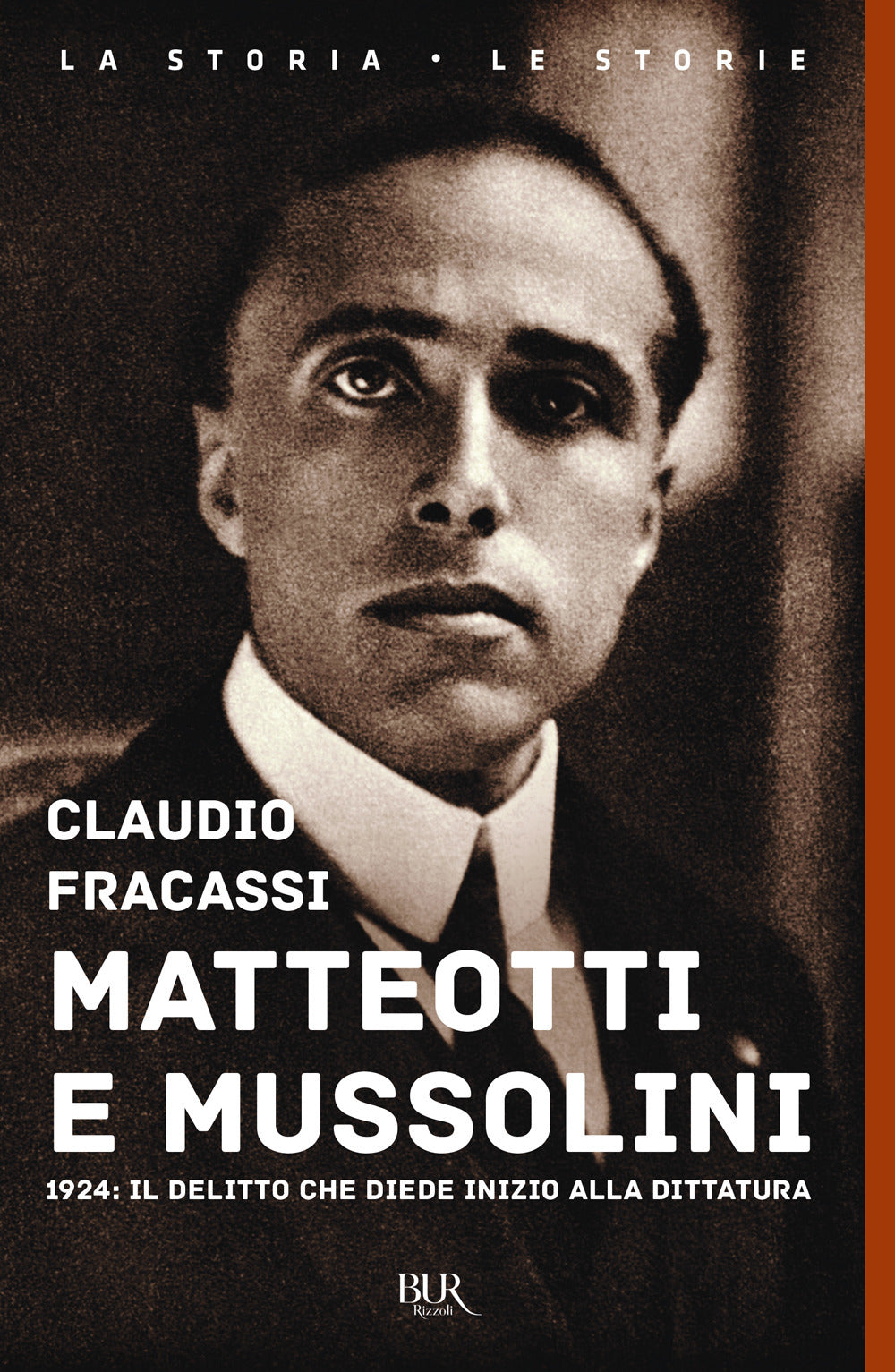 Matteotti e Mussolini. 1924: il delitto che diede inizio alla dittatura