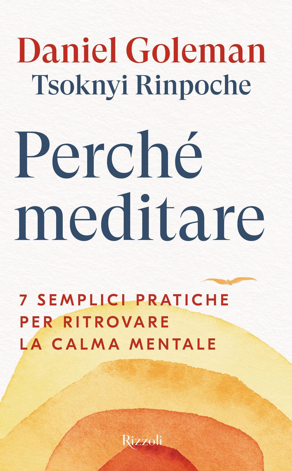 Perché meditare. 7 semplici pratiche per ritrovare la calma mentale