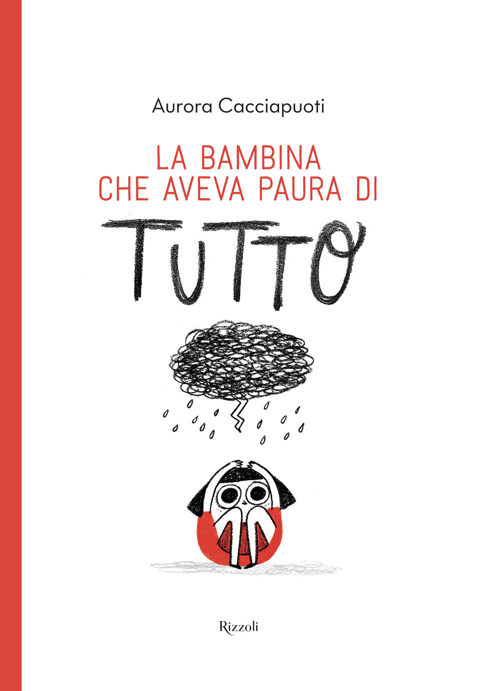 La bambina che aveva paura di tutto. Ediz. a colori