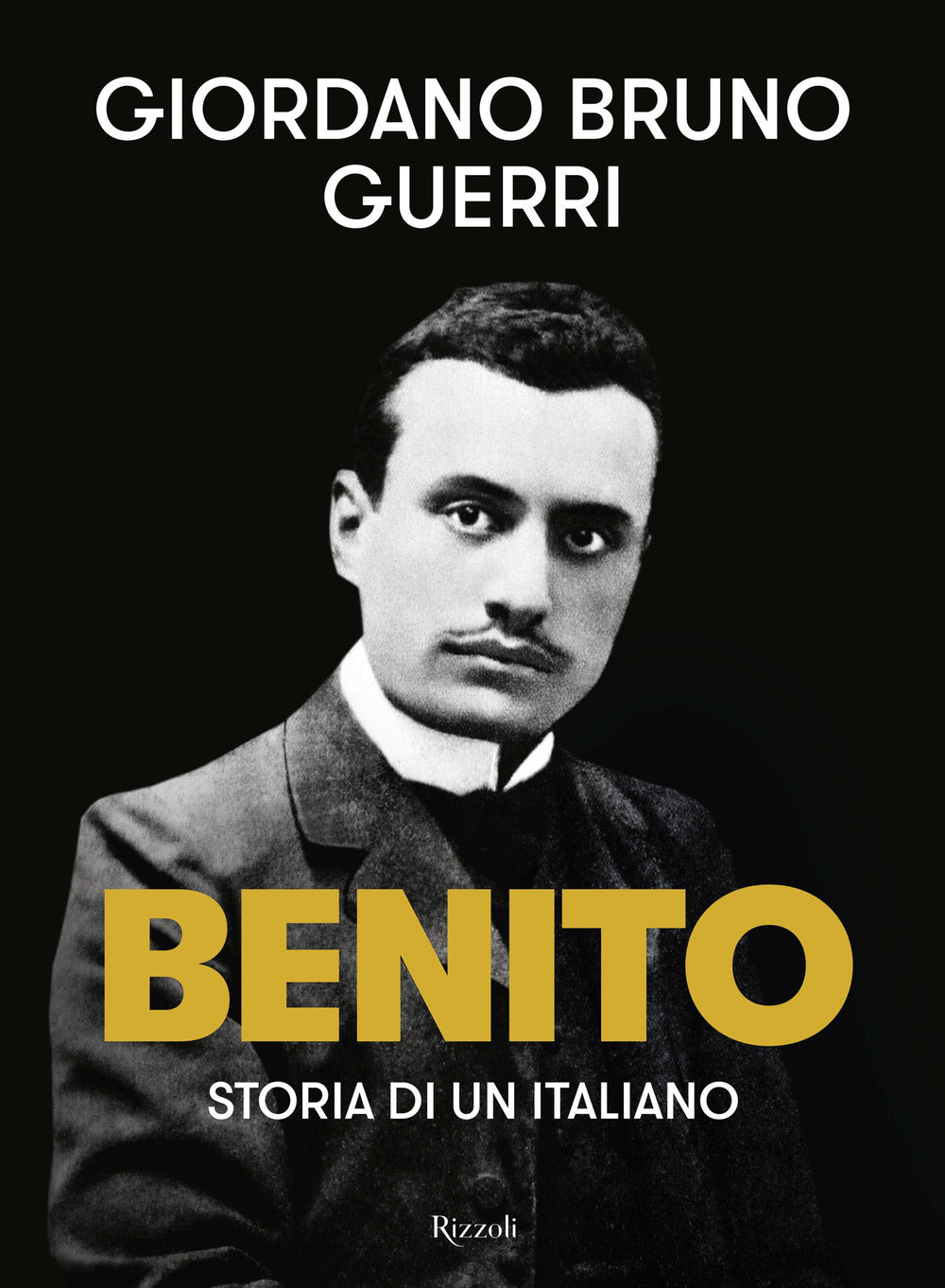 Benito. Storia di un italiano