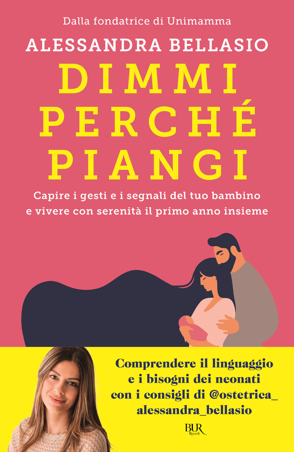 Dimmi perché piangi. Capire i gesti e i segnali del tuo bambino e vivere con serenità il primo anno insieme