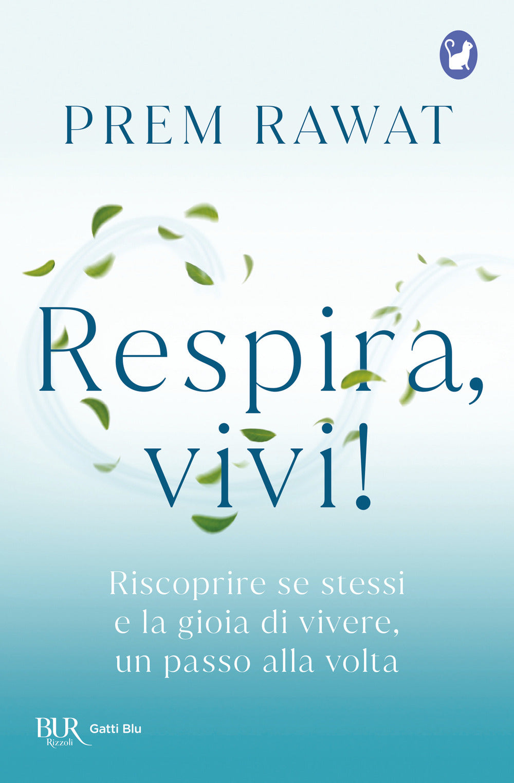 Respira, vivi! Riscoprire se stessi e la gioia di vivere, un passo alla volta