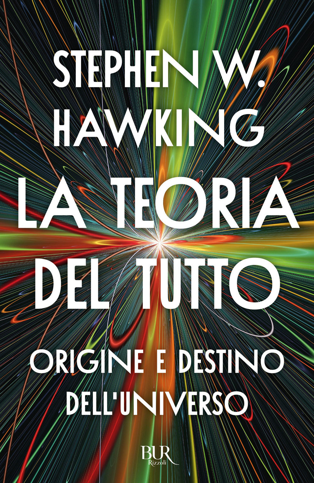 La teoria del tutto. Origine e destino dell'universo