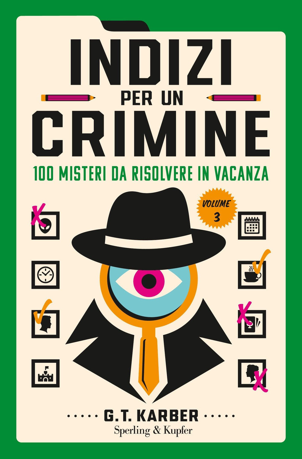 Indizi per un crimine. Vol. 3: 100 misteri da risolvere in vacanza