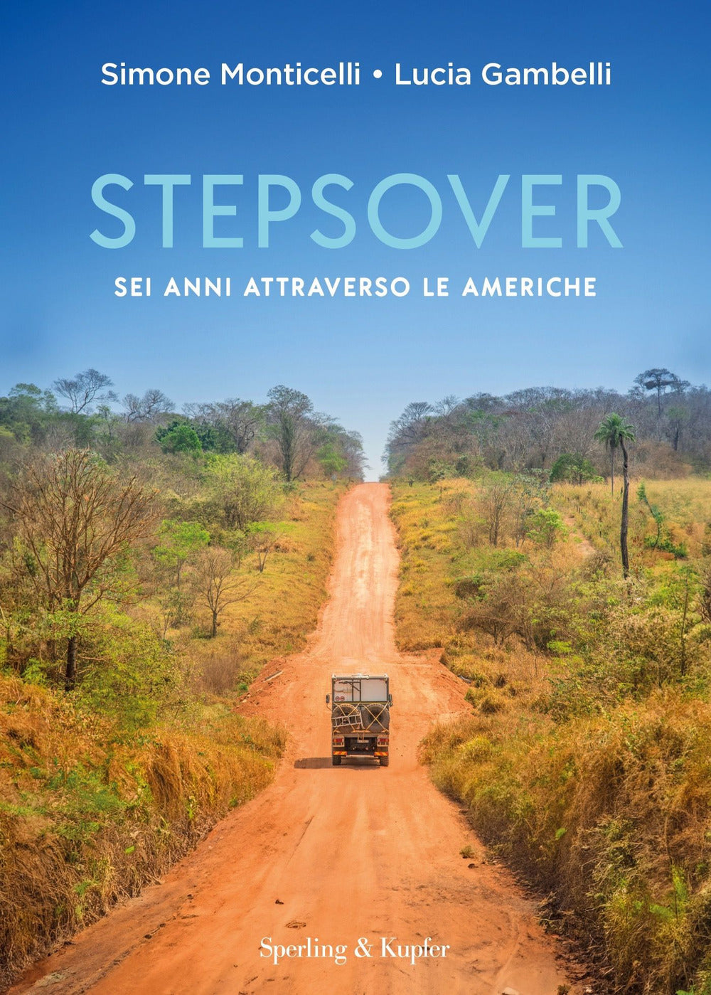 Stepsover. Sei anni attraverso le Americhe