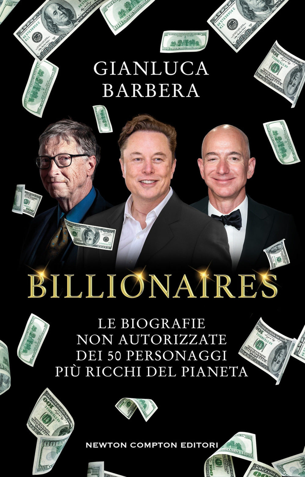 Billionaires. Le biografie non autorizzate dei 50 personaggi più ricchi del pianeta