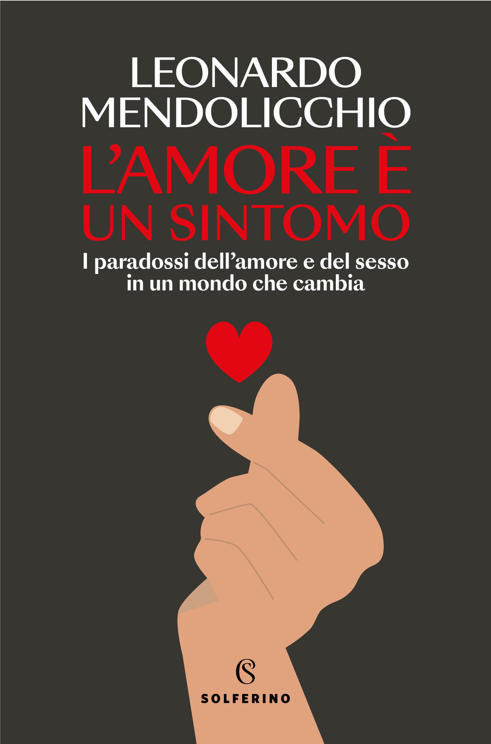 L'amore è un sintomo. I paradossi dell'amore e del sesso in un mondo che cambia