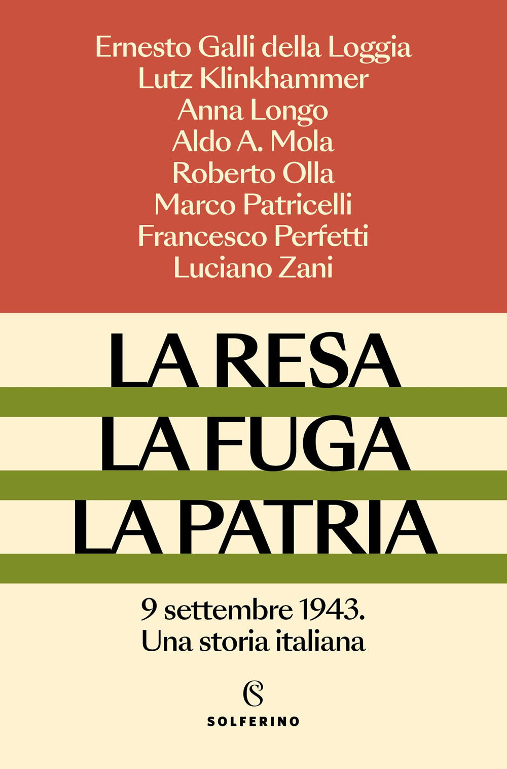 La resa, la fuga, la patria. 9 settembre 1943. Una storia italiana