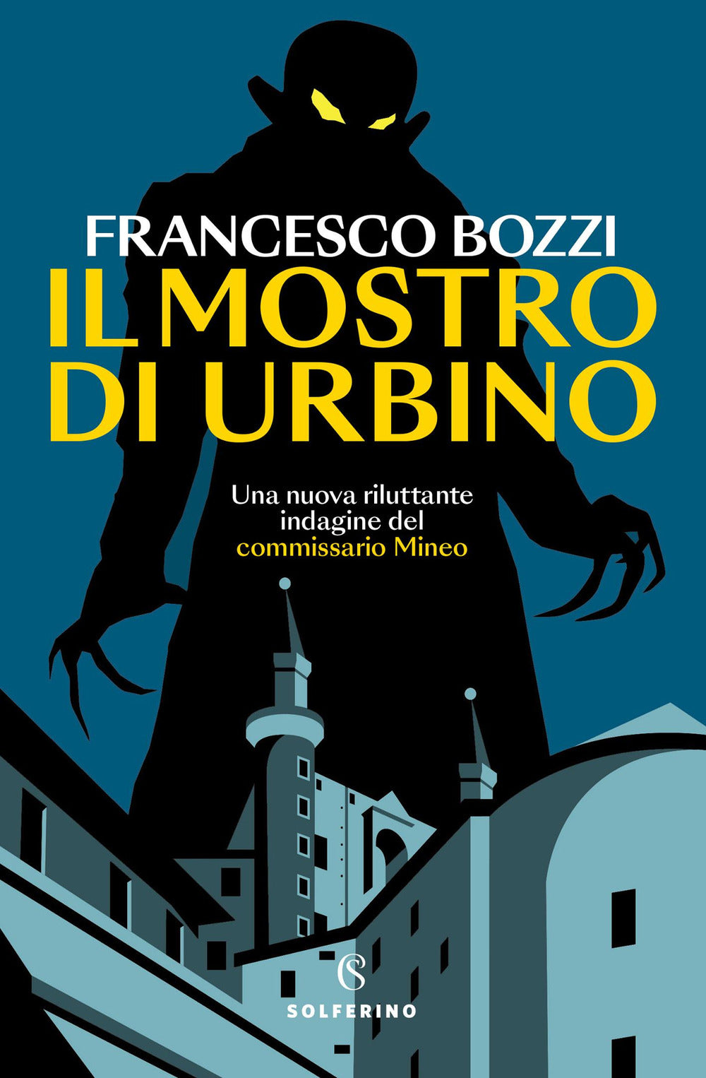 Il mostro di Urbino. Una nuova riluttante indagine del commissario Mineo