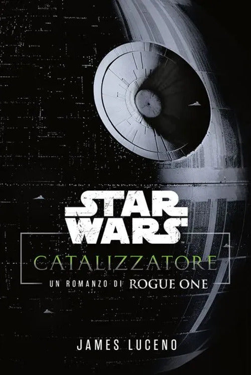 Catalyst. A Rogue One novel. Star Wars