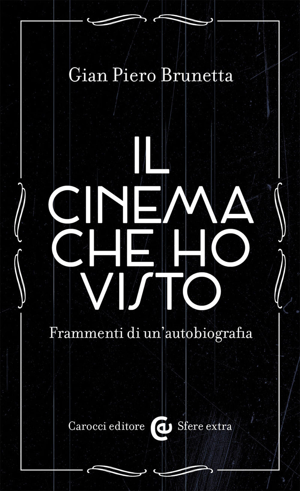 Il cinema che ho visto. Frammenti di un’autobiografia