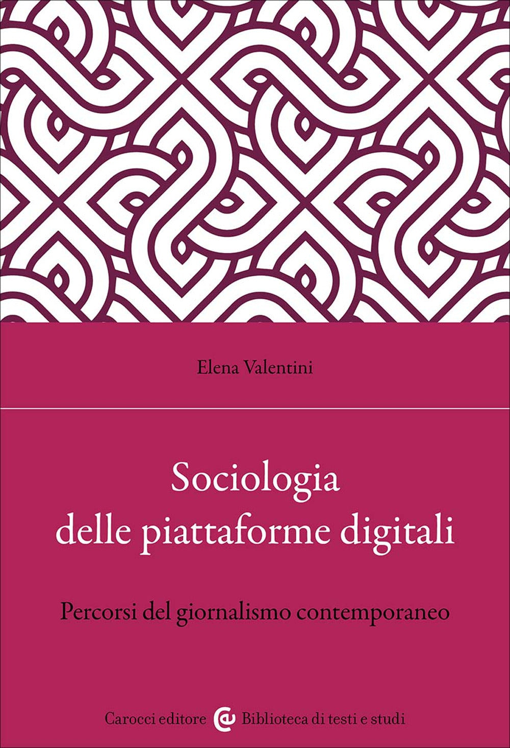 Sociologia delle piattaforme digitali. Percorsi del giornalismo contemporaneo