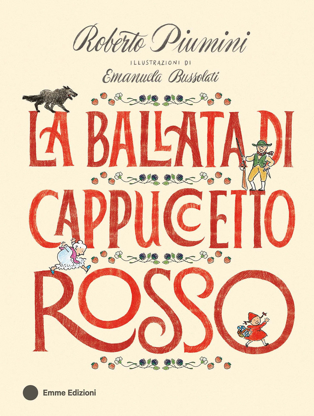 La ballata di Cappuccetto Rosso. Ediz. a colori