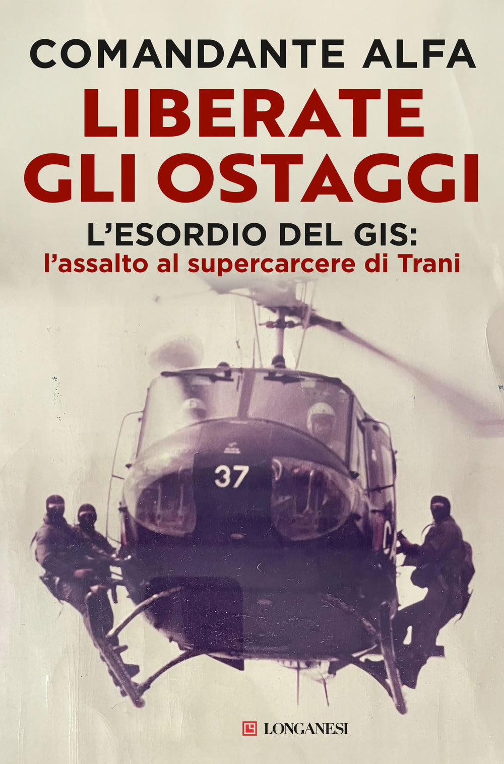 Liberate gli ostaggi. L'esordio del GIS: l'assalto al supercarcere di Trani