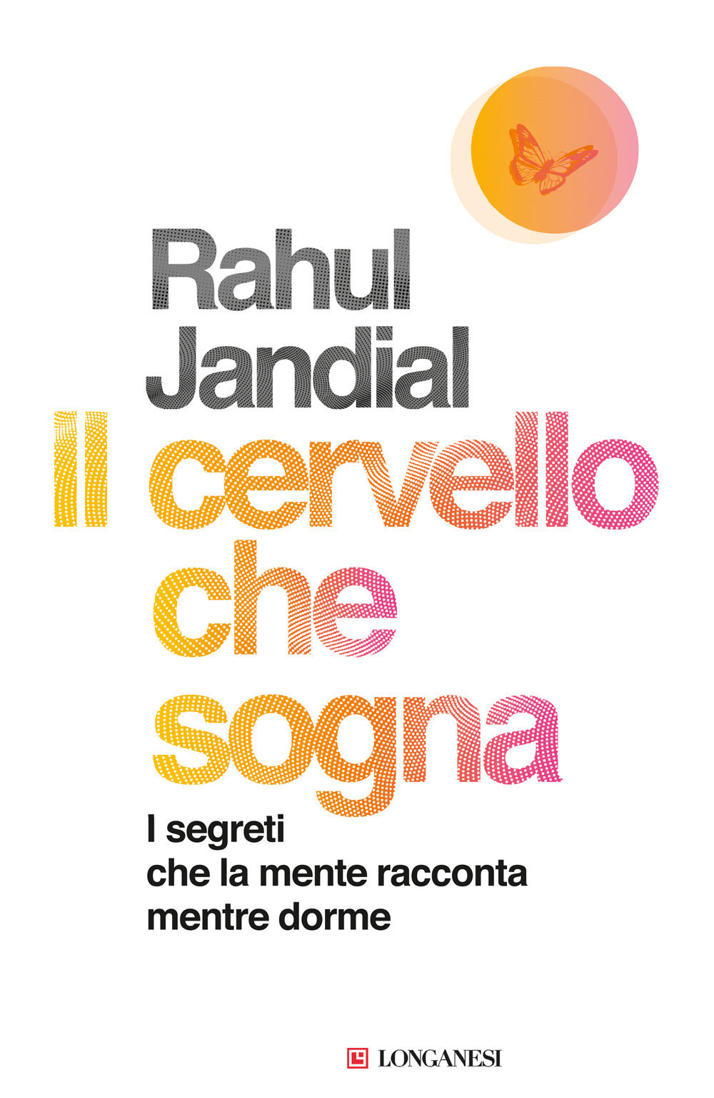 Il cervello che sogna. I segreti che la mente racconta mentre dorme