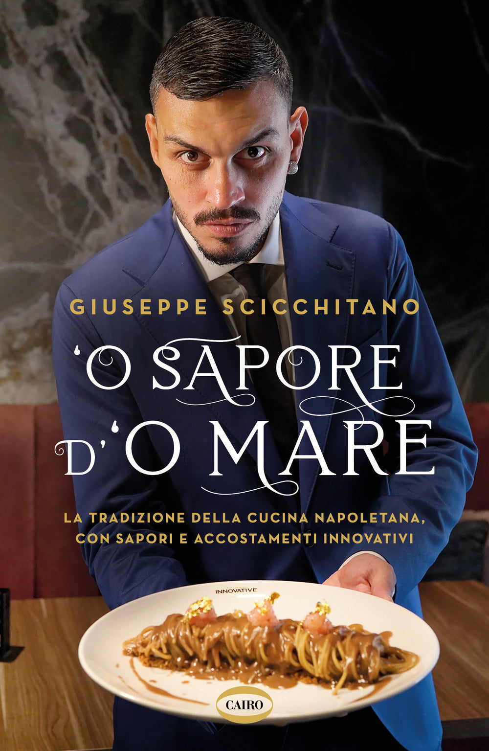 O' sapore d'o mare. La tradizione della cucina napoletana, con sapori e accostamenti innovativi