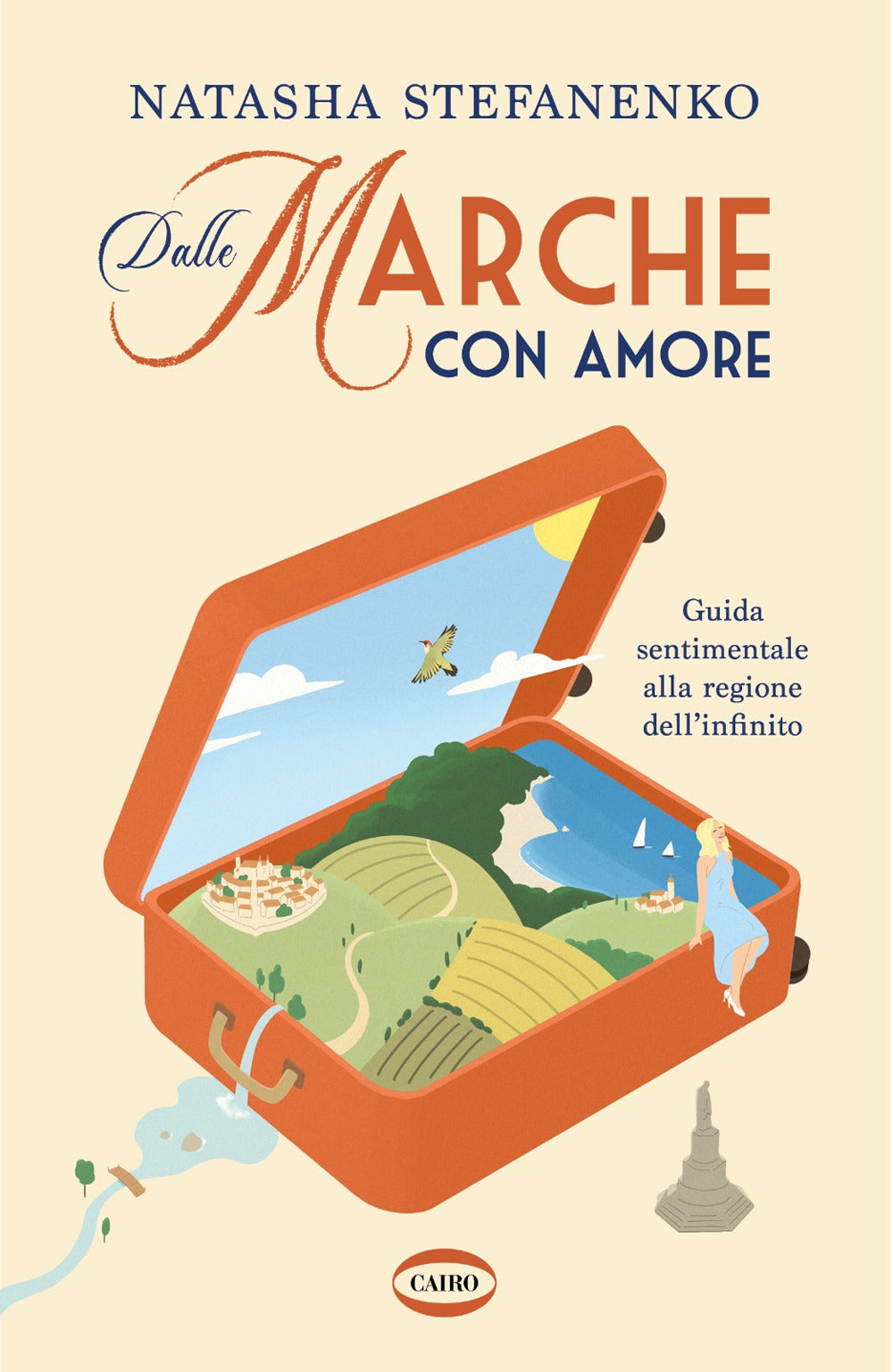 Dalle Marche con amore. Guida sentimentale alla regione dell'infinito