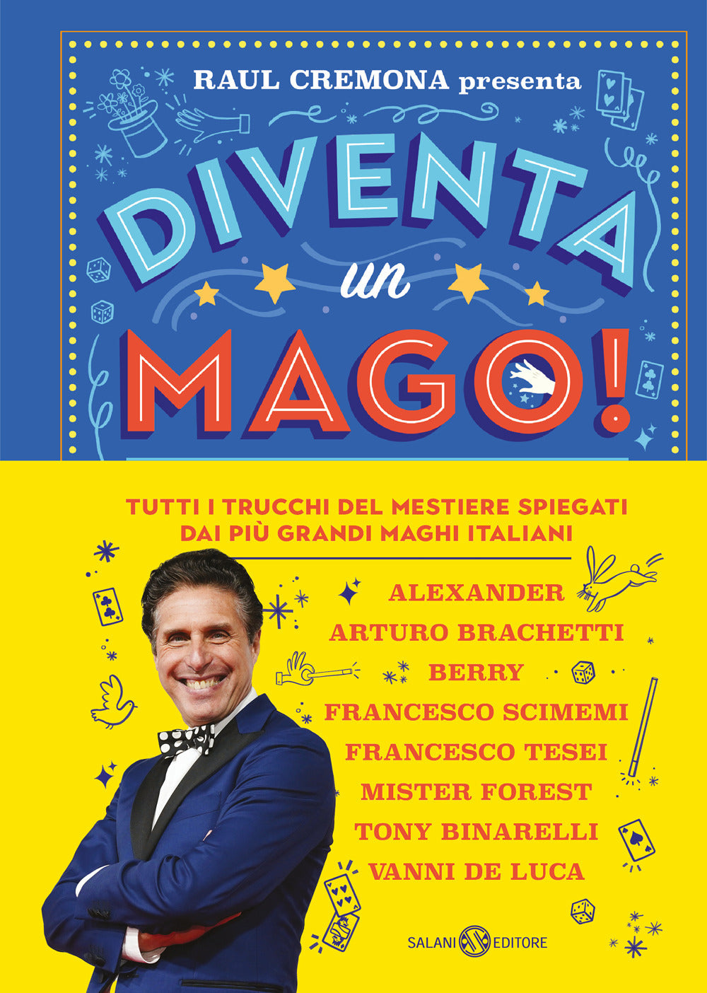 Diventa un mago! Tutti i trucchi del mestiere spiegati dai più grandi maghi italiani