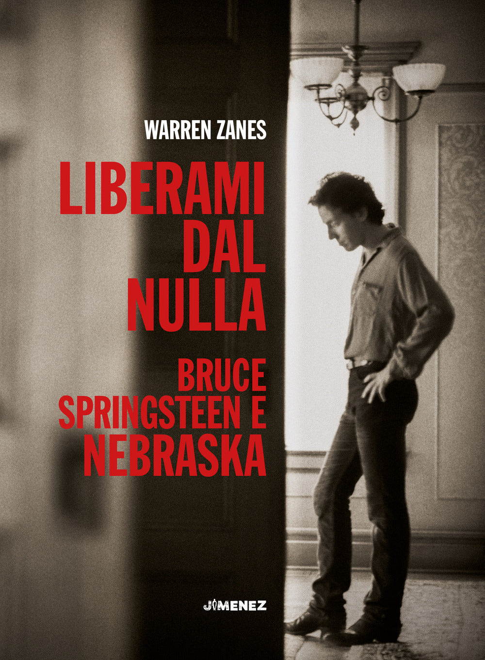 Liberami dal nulla. Bruce Springsteen e «Nebraska»