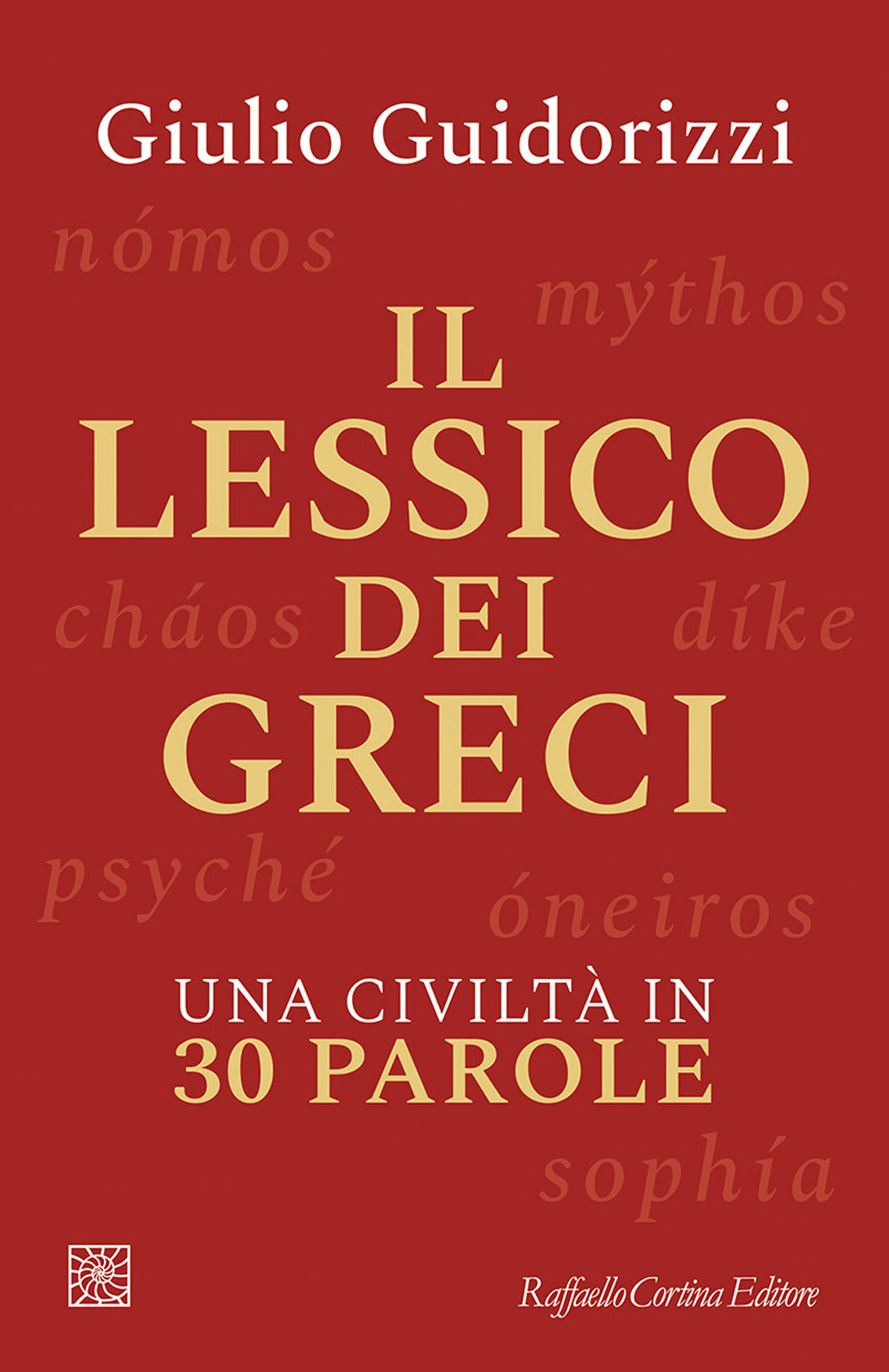 Il lessico dei greci. Una civiltà in 30 parole