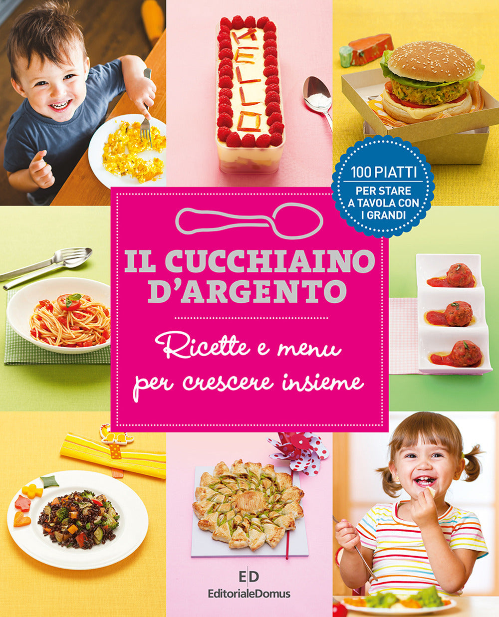 Il cucchiaino d'argento. Vol. 13: Ricette e menu per crescere insieme