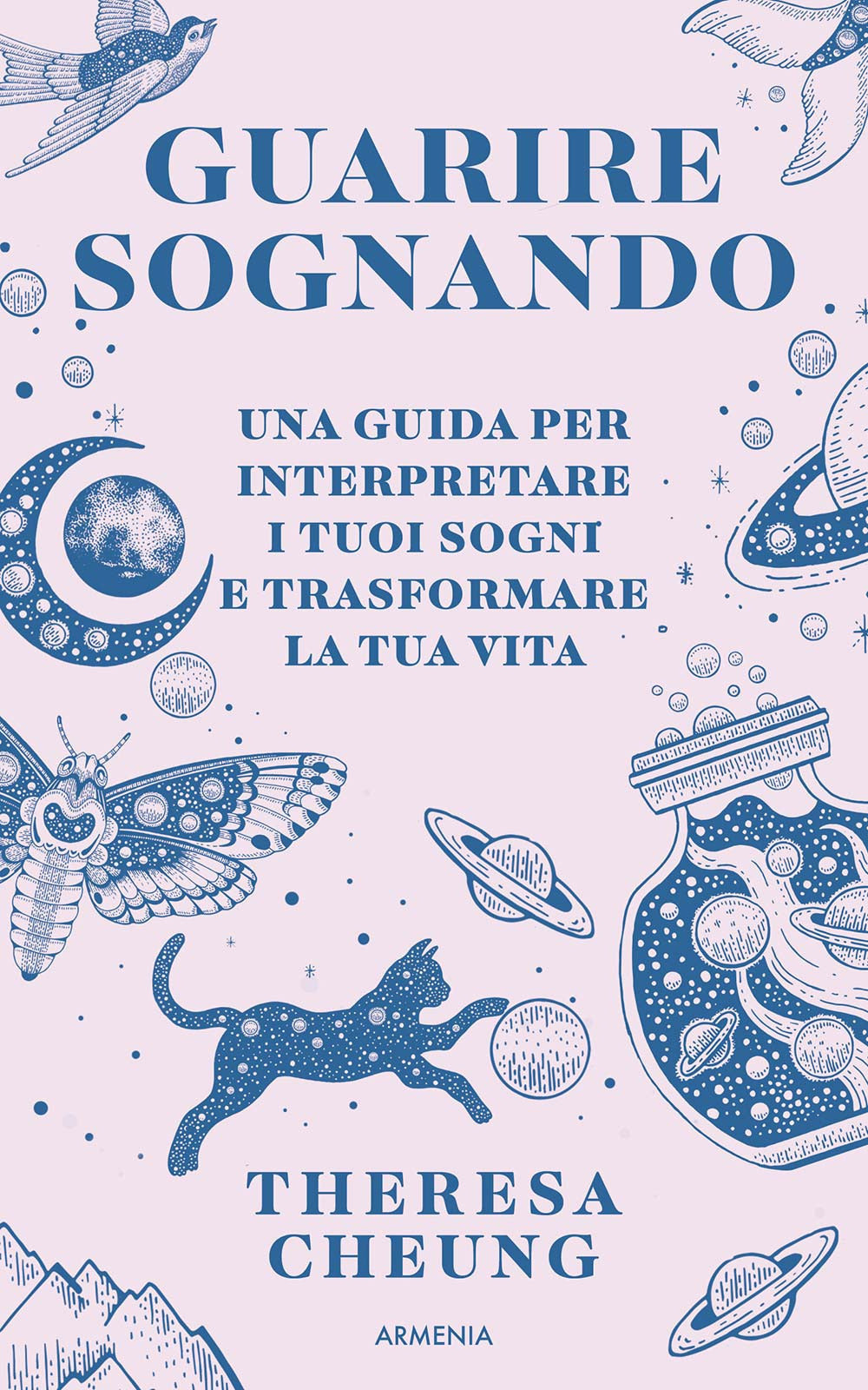 Guarire sognando. Una guida per interpretare i tuoi sogni e trasformare la tua vita
