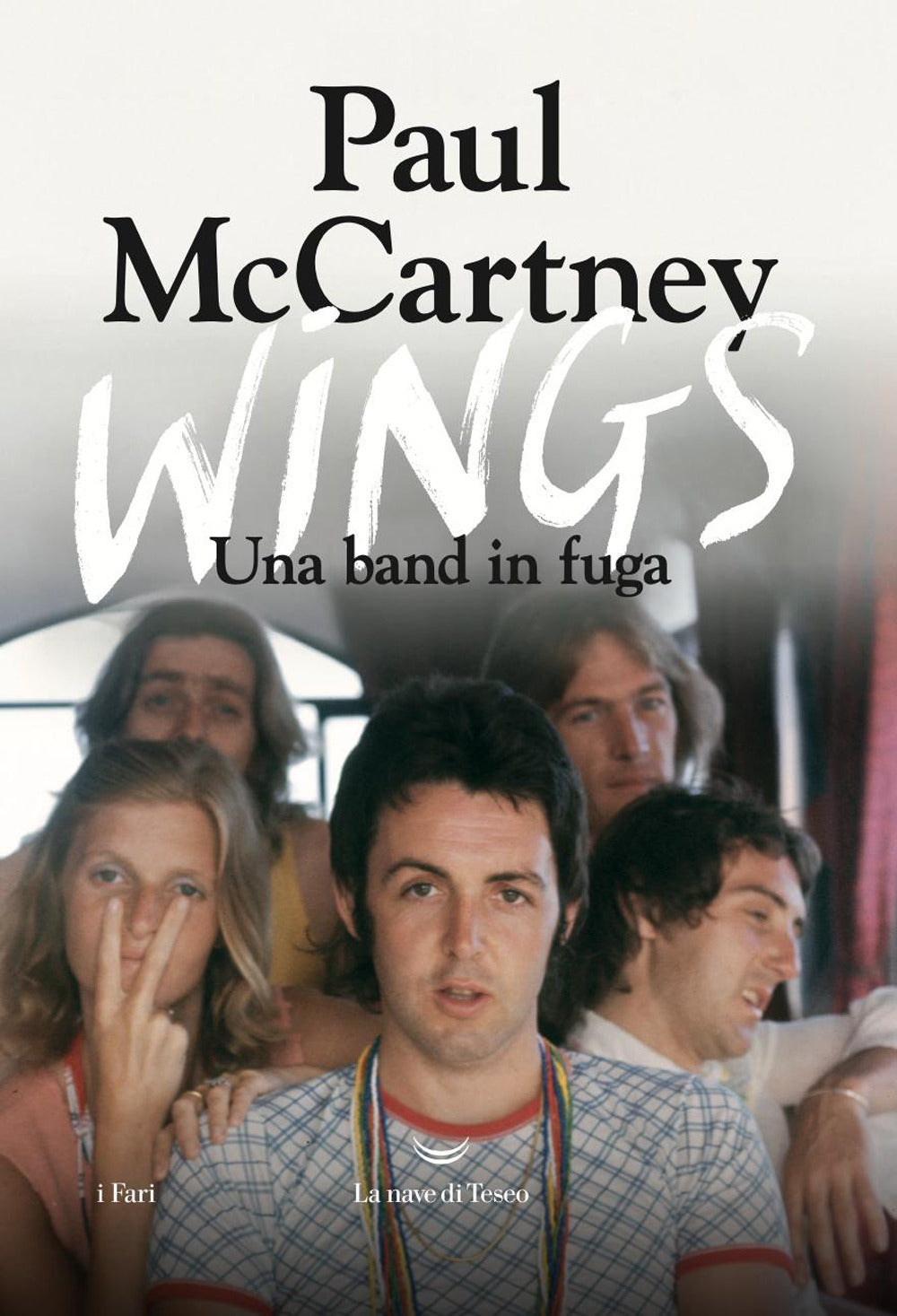 Wings. Una band in fuga