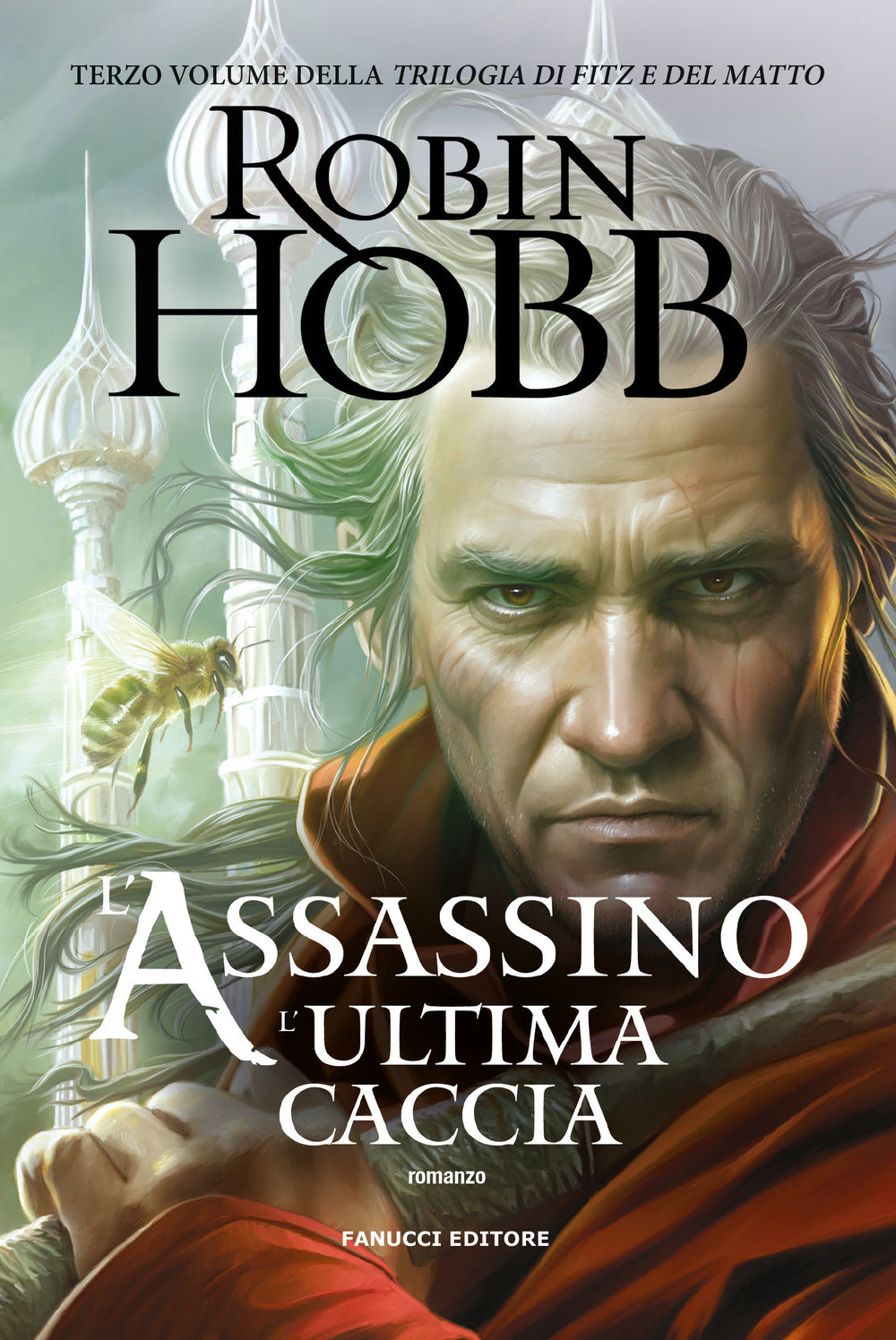 L'assassino. L'ultima caccia. Trilogia di Fitz e del Matto. Vol. 3