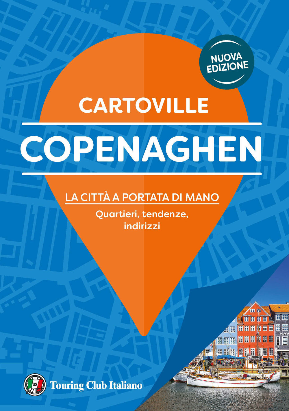 Copenaghen. La città a portata di mano. Quartieri, tendenze, indirizzi. Nuova ediz.