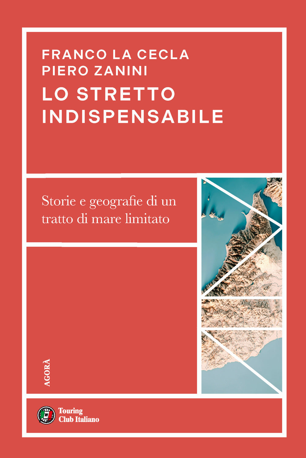 Lo stretto indispensabile. Storie e geografie di un tratto di mare limitato