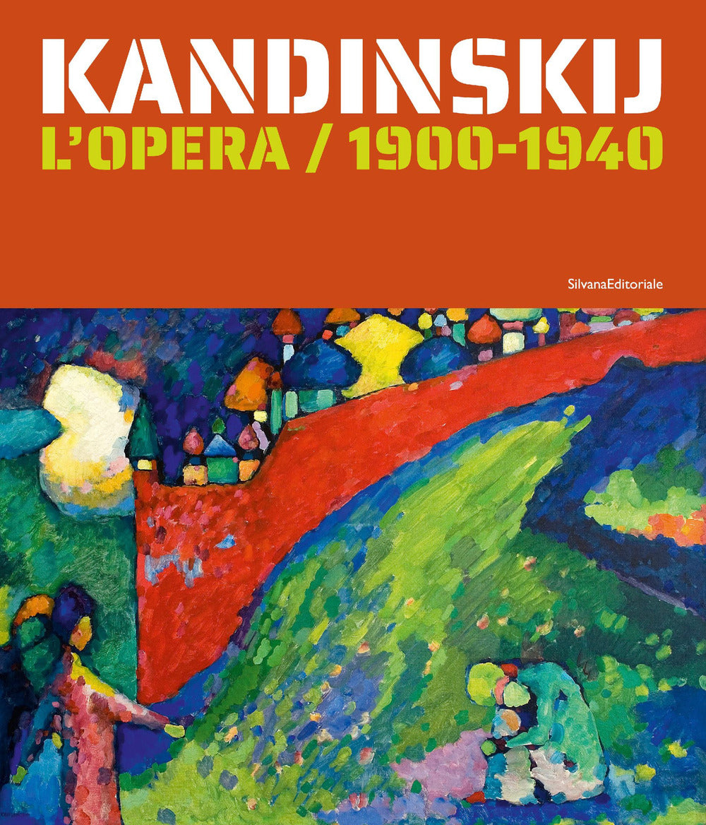 Kandinskij. L'opera / 1900-1940. Ediz. a colori