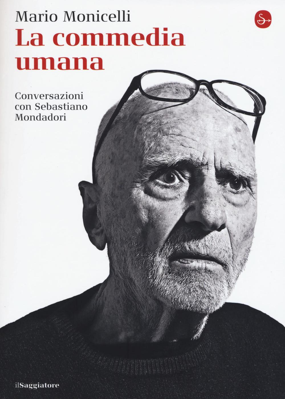 La commedia umana. Conversazioni con Sebastiano Mondadori