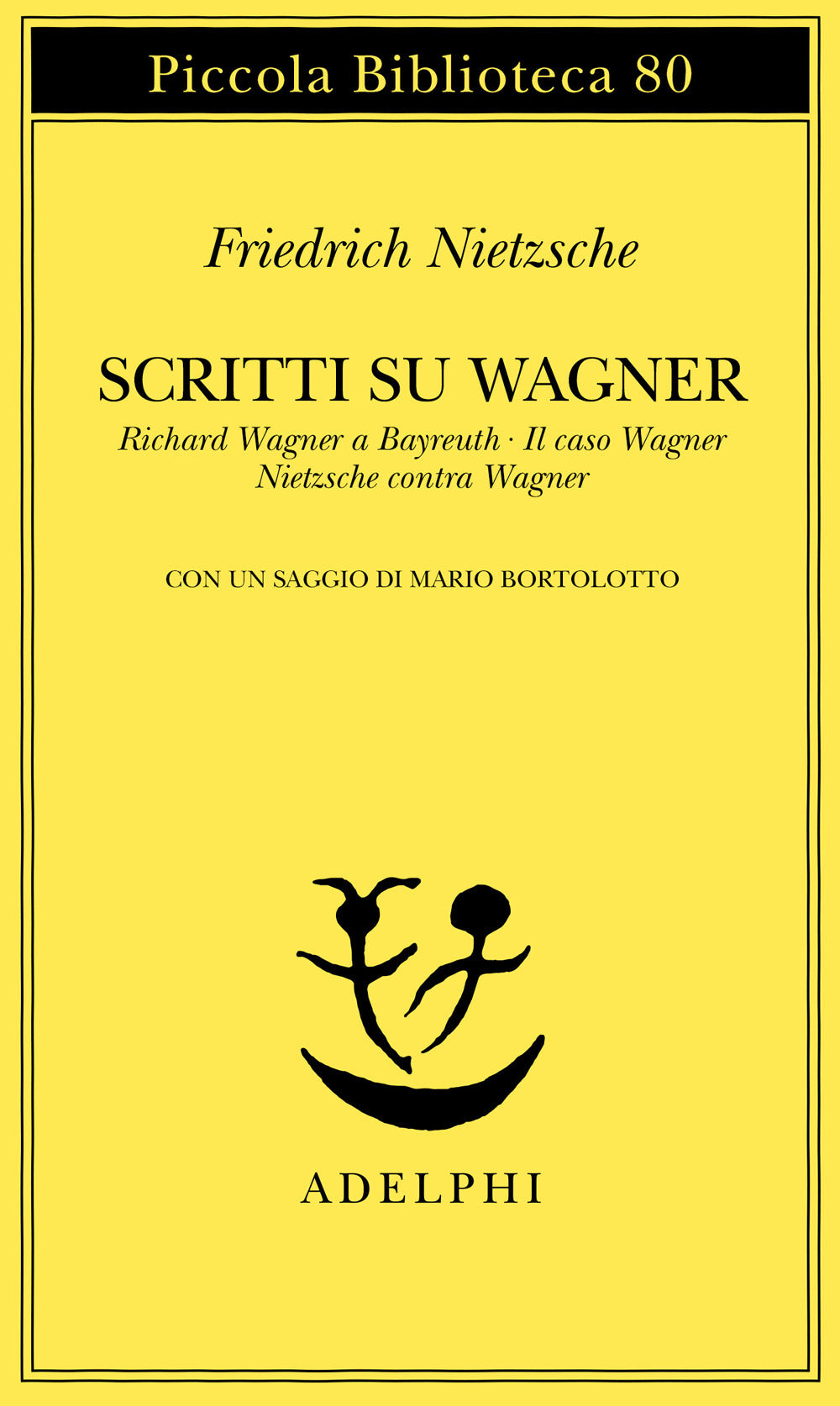 Scritti su Wagner: Richard Wagner a Bayreuth-Il caso Wagner-Nietzsche contra Wagner