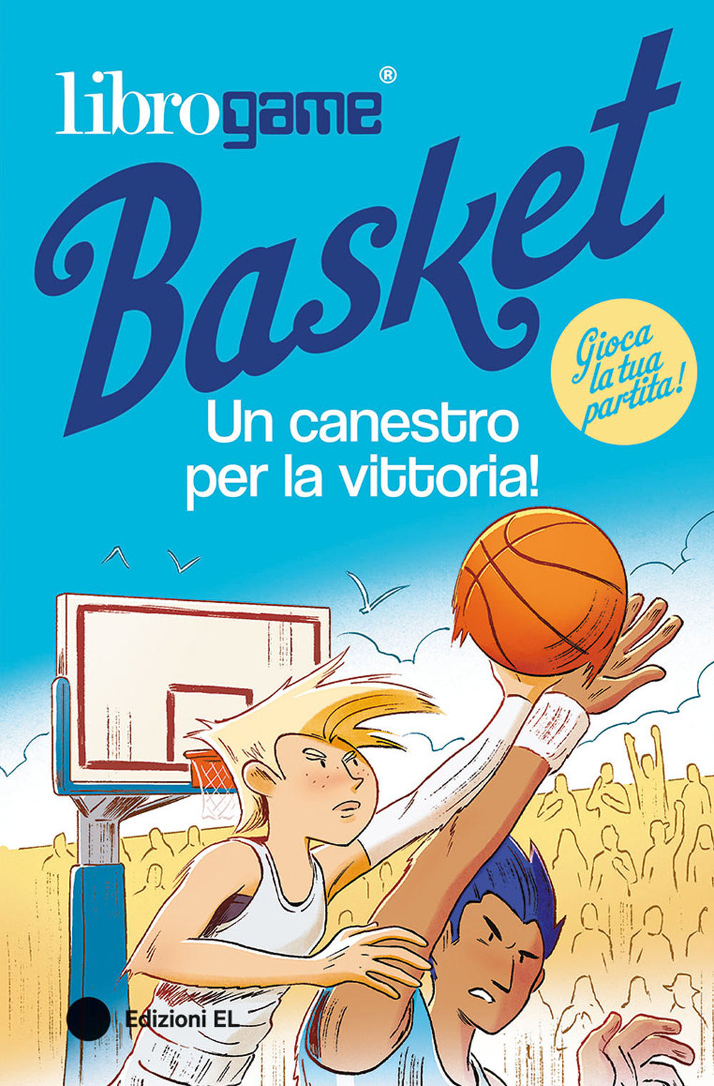 Librogame® Basket. Un canestro per la vittoria!