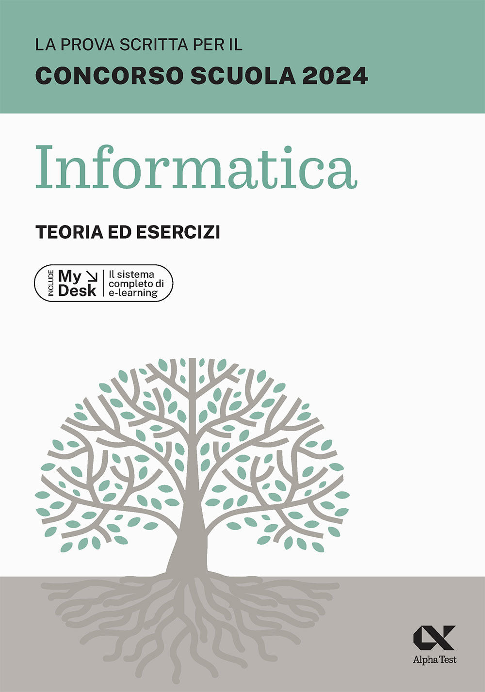 La prova scritta per il concorso scuola 2024. Informatica. Teoria ed esercizi. Ediz. MyDesk
