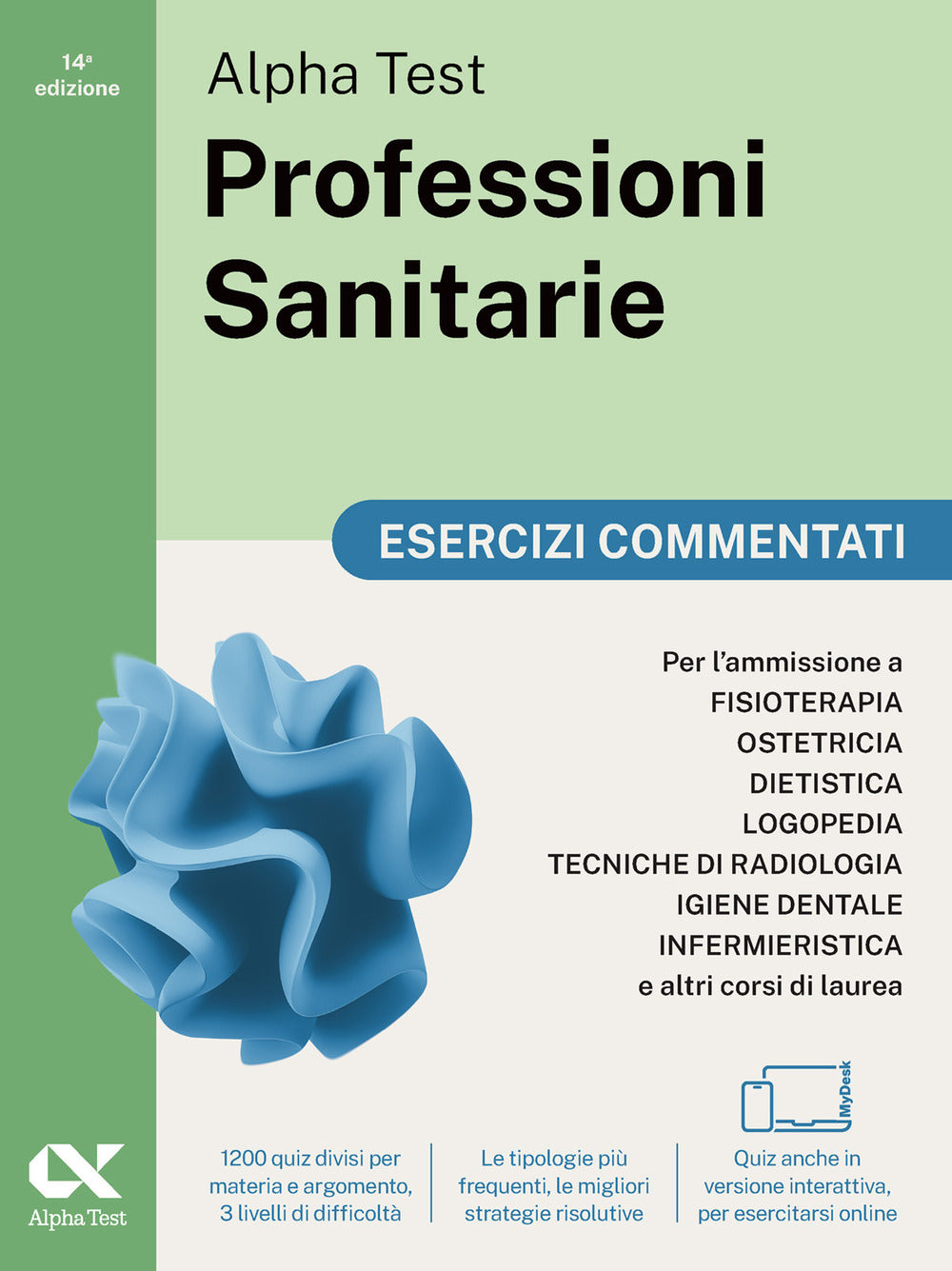 Alpha Test. Professioni sanitarie. Esercizi commentati. Per l'ammissione ai corsi di laurea triennale delle professioni sanitarie, tra cui fisioterapia, logopedia, infermieristica, ostetricia, dietistica, igiene dentale, tecniche di radiologia. Ediz. MyD