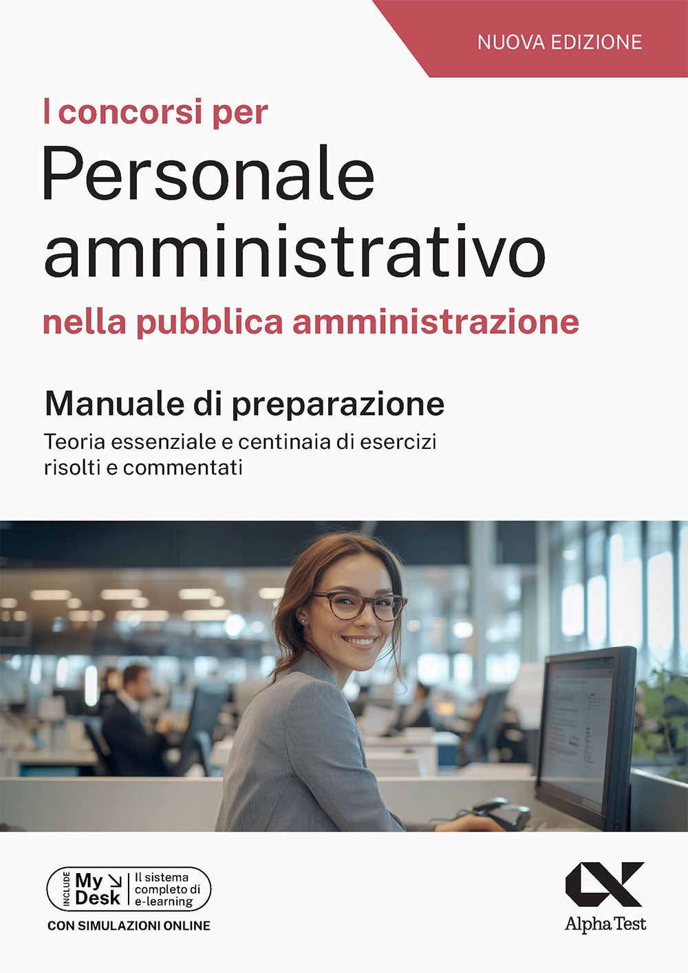 I concorsi per personale amministrativo. Manuale con quesiti risolti 2025. Ediz. MyDesk