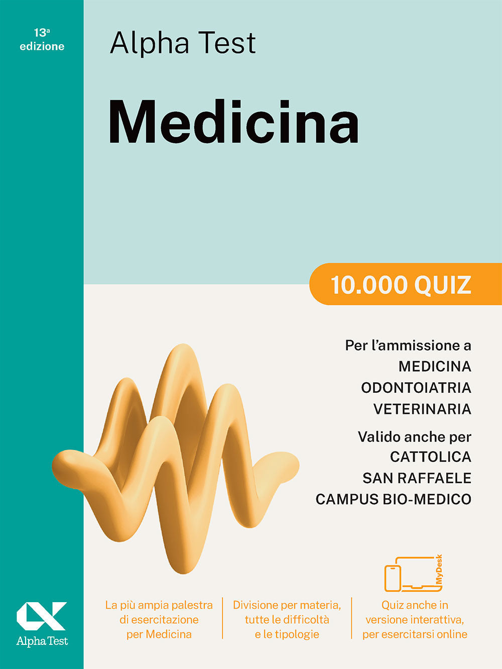 Alpha Test Medicina. 10.000 quiz. Per l'ammissione ai corsi di laurea in Medicina, Odontoiatria e Veterinaria delle università statali. Nuova edizione con i quesiti della banca dati ufficiale 2024. Ediz. MyDesk. Con Contenuto digitale per download e acce