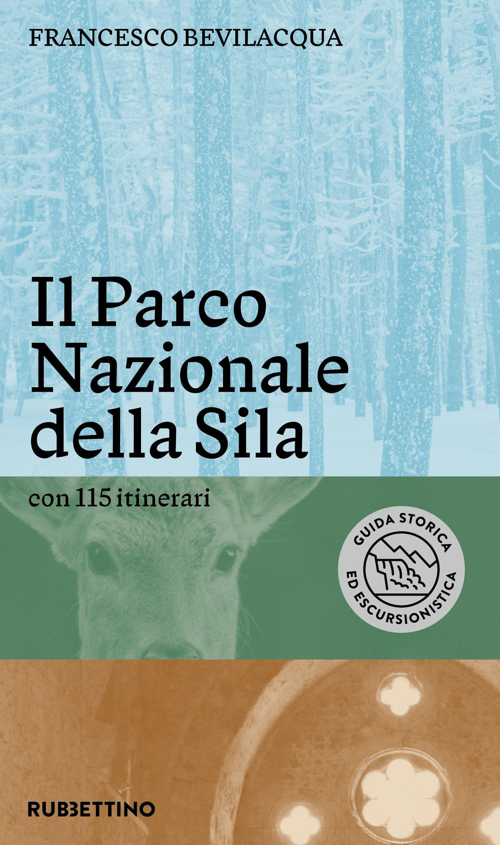 Il parco nazionale della Sila. Con 115 itinerari