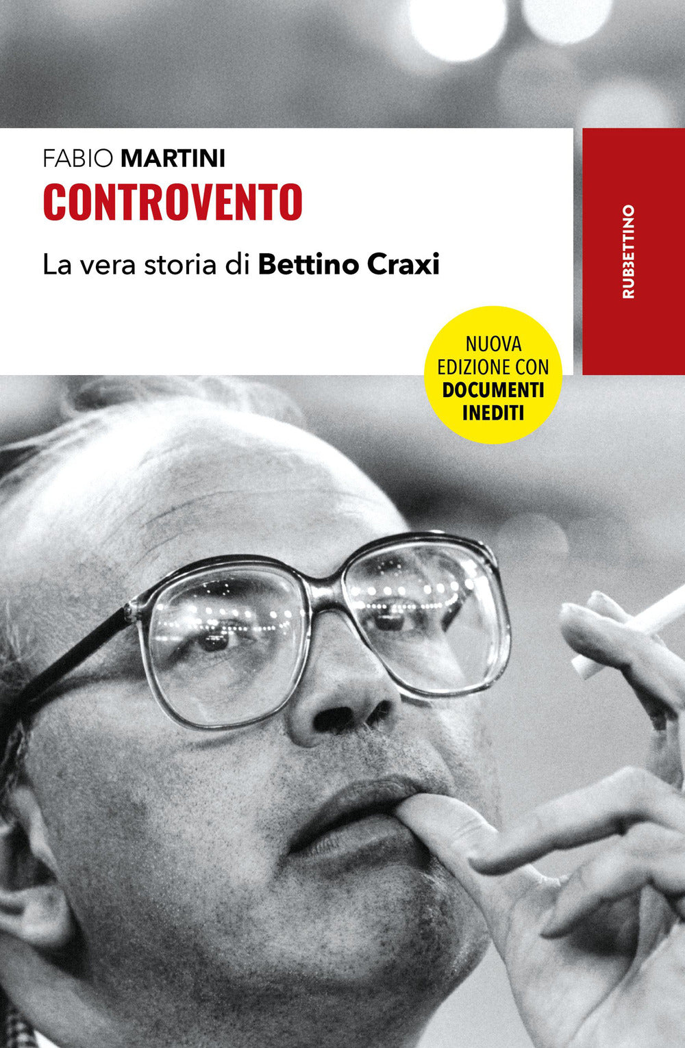 Controvento. La vera storia di Bettino Craxi