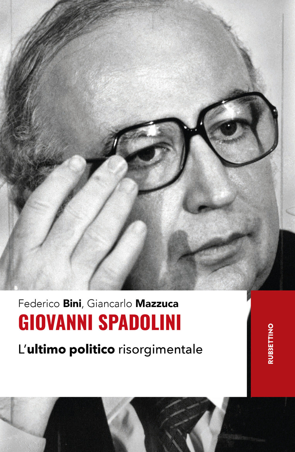 Giovanni Spadolini. L'ultimo politico risorgimentale