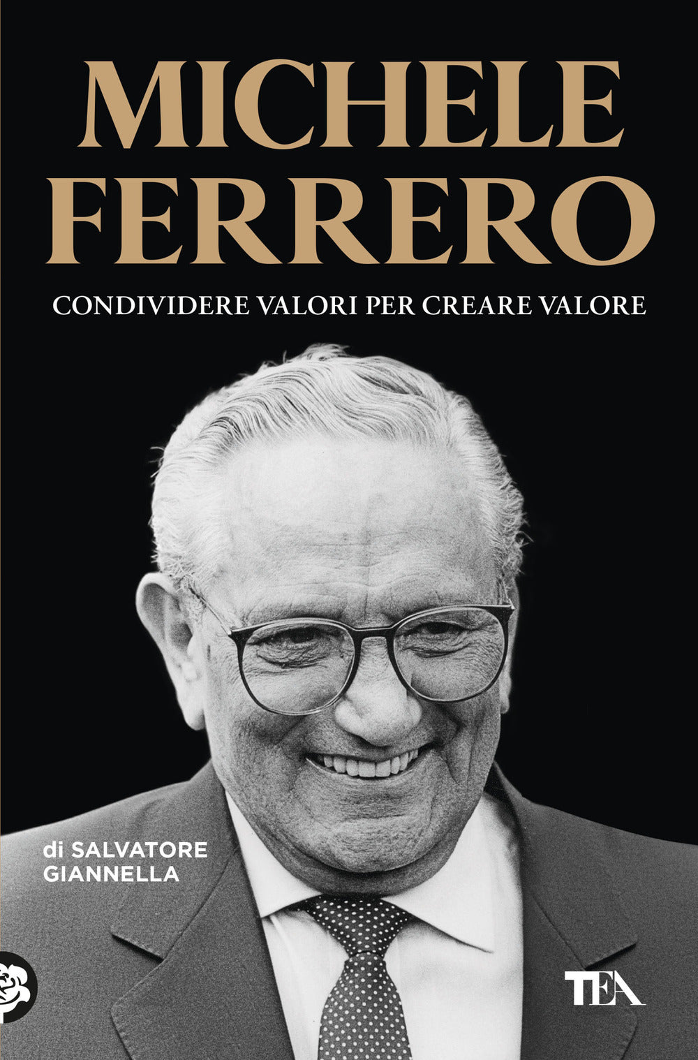 Michele Ferrero. Condividere valori per creare valore