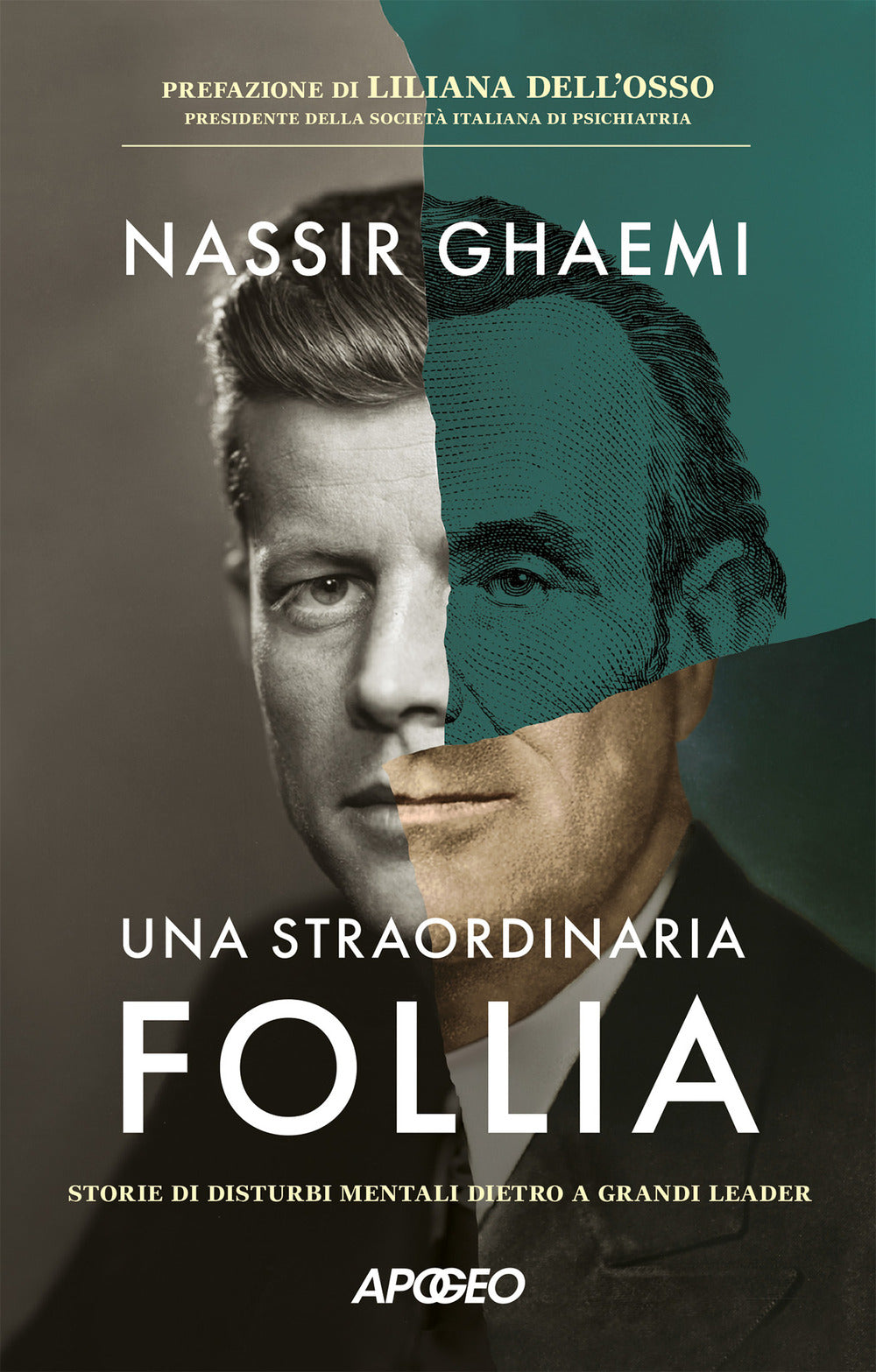 Una straordinaria follia. Storie di disturbi mentali dietro a grandi leader