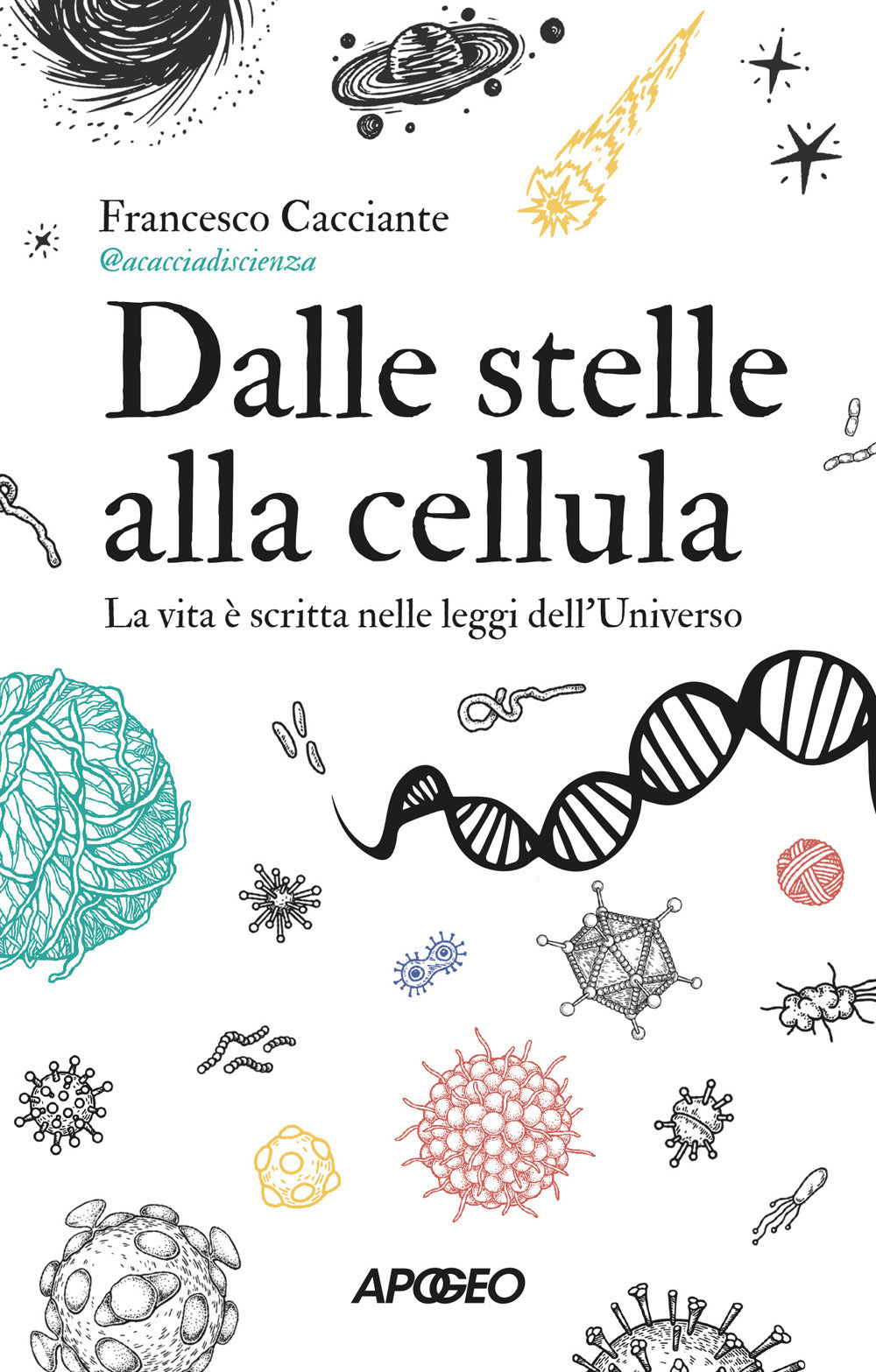 Dalle stelle alla cellula. La vita è scritta nelle leggi dell'universo