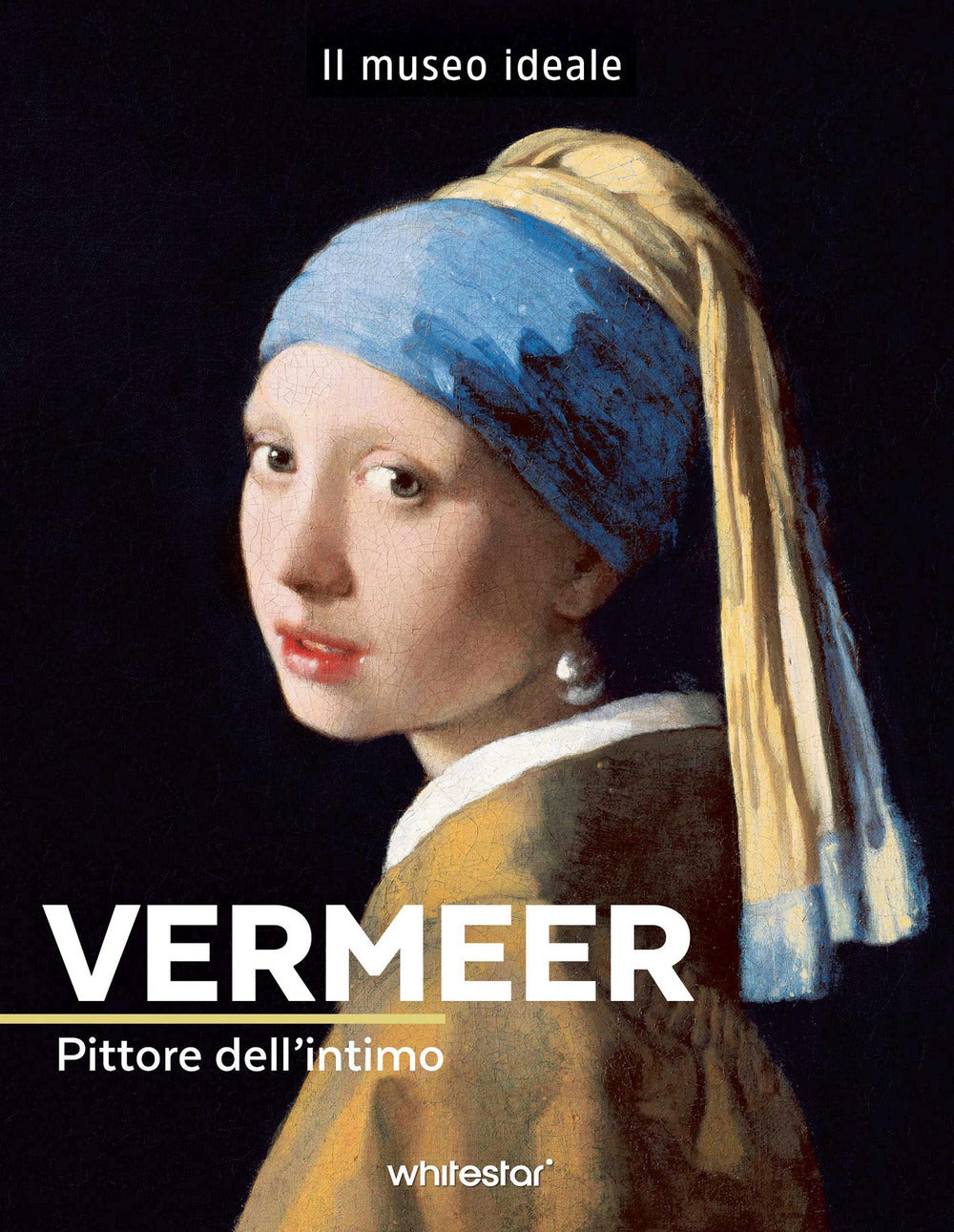 Vermeer. Pittore dell'intimo