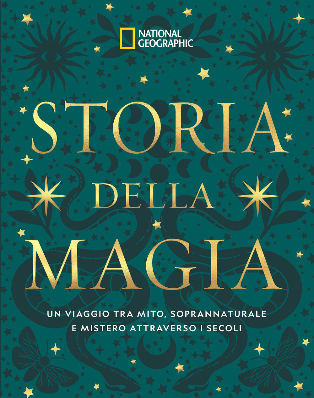 Storia della magia. Un viaggio tra mito, soprannaturale e mistero attraverso i secoli