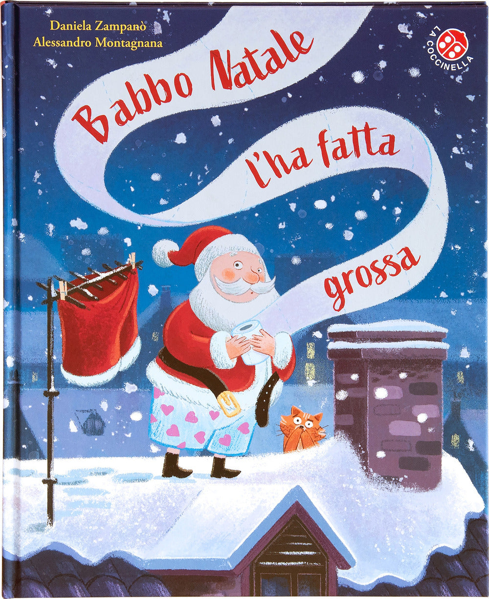 Babbo Natale l'ha fatta grossa. Ediz. deluxe