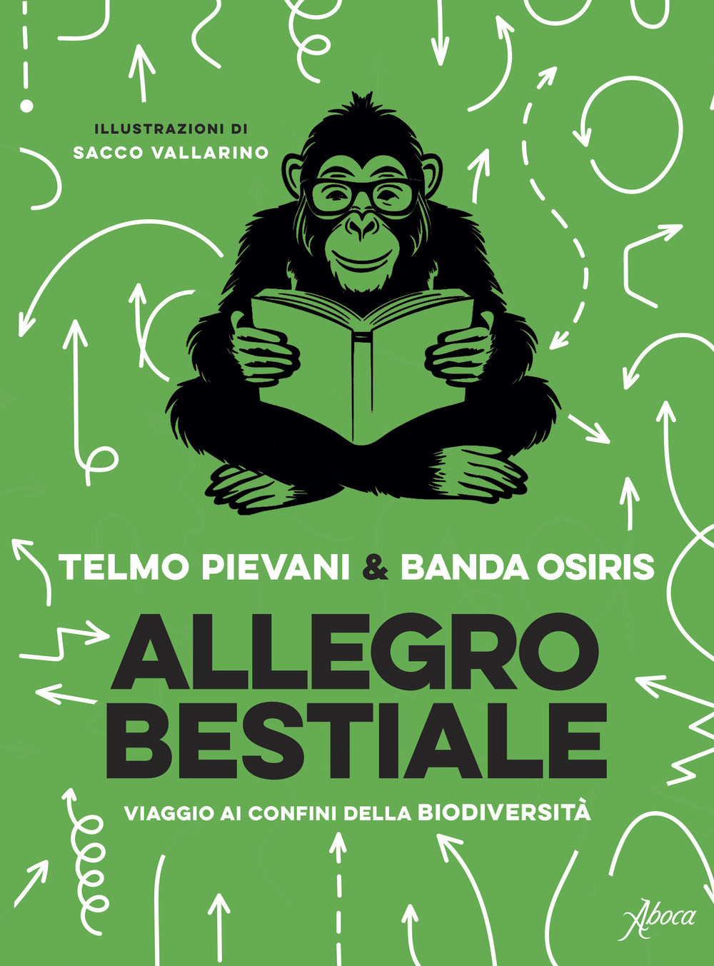 Allegro bestiale. Viaggio ai confini della biodiversità
