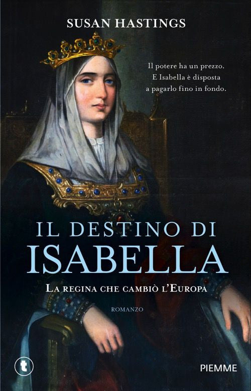 Il destino di Isabella. La regina che cambiò l'Europa